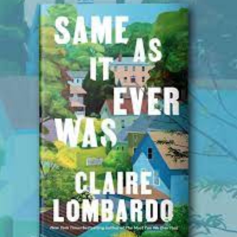 Same As It Ever Was - Claire Lombardo